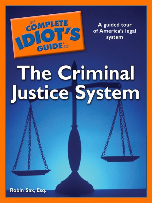 Title details for The Complete Idiot's Guide to the Criminal Justice System by Robin Sax - Available